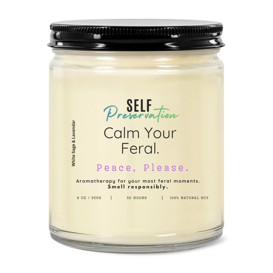 Calm Your Feral | Peace, Please. | Self-Preservation Candle